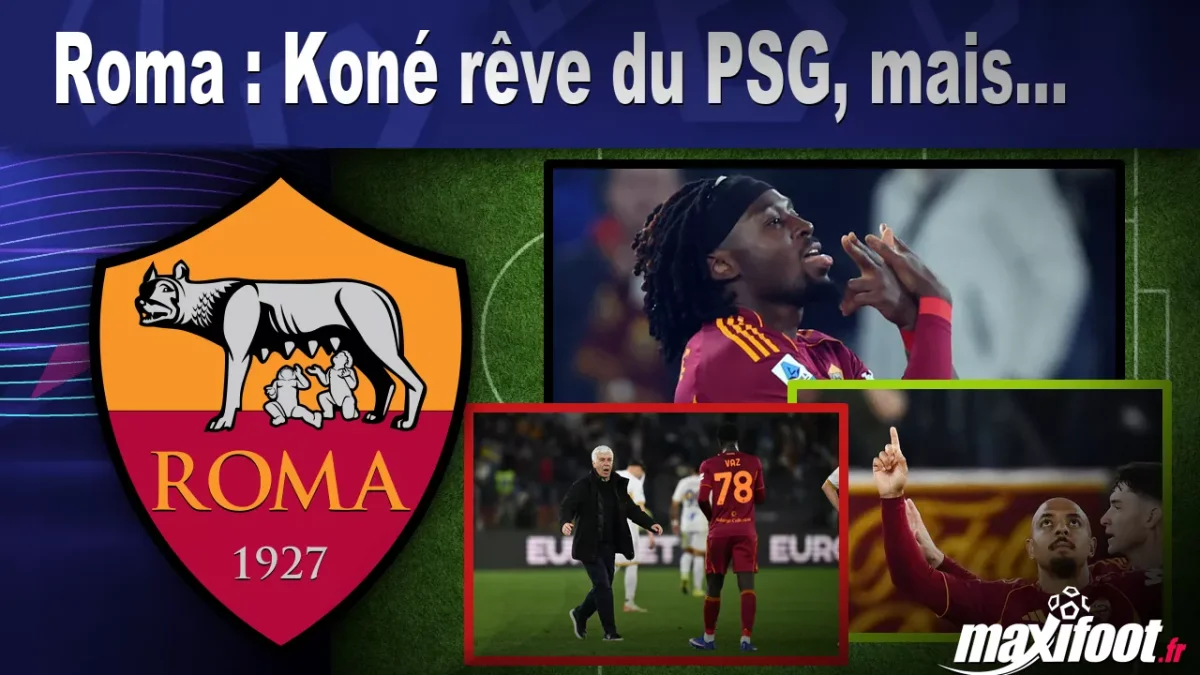 Mercato Roma : Koné rêve du PSG, mais...