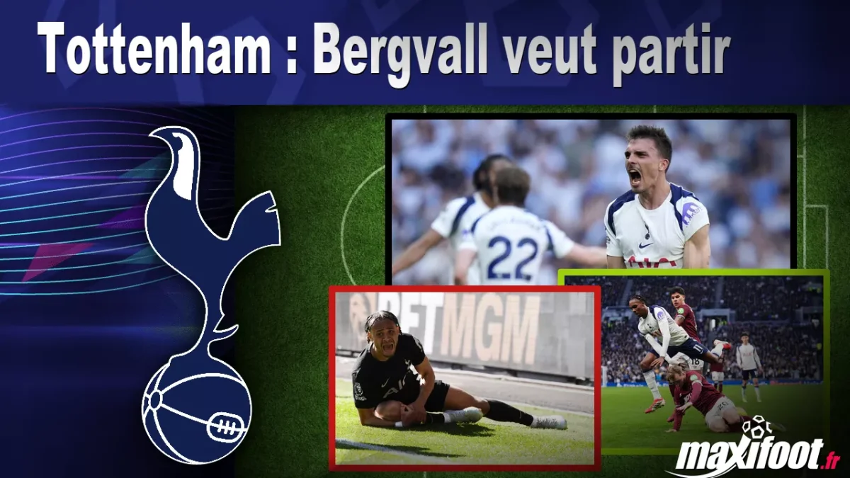 Mercato Tottenham : Bergvall veut partir