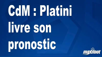 CdM : Platini livre son pronostic