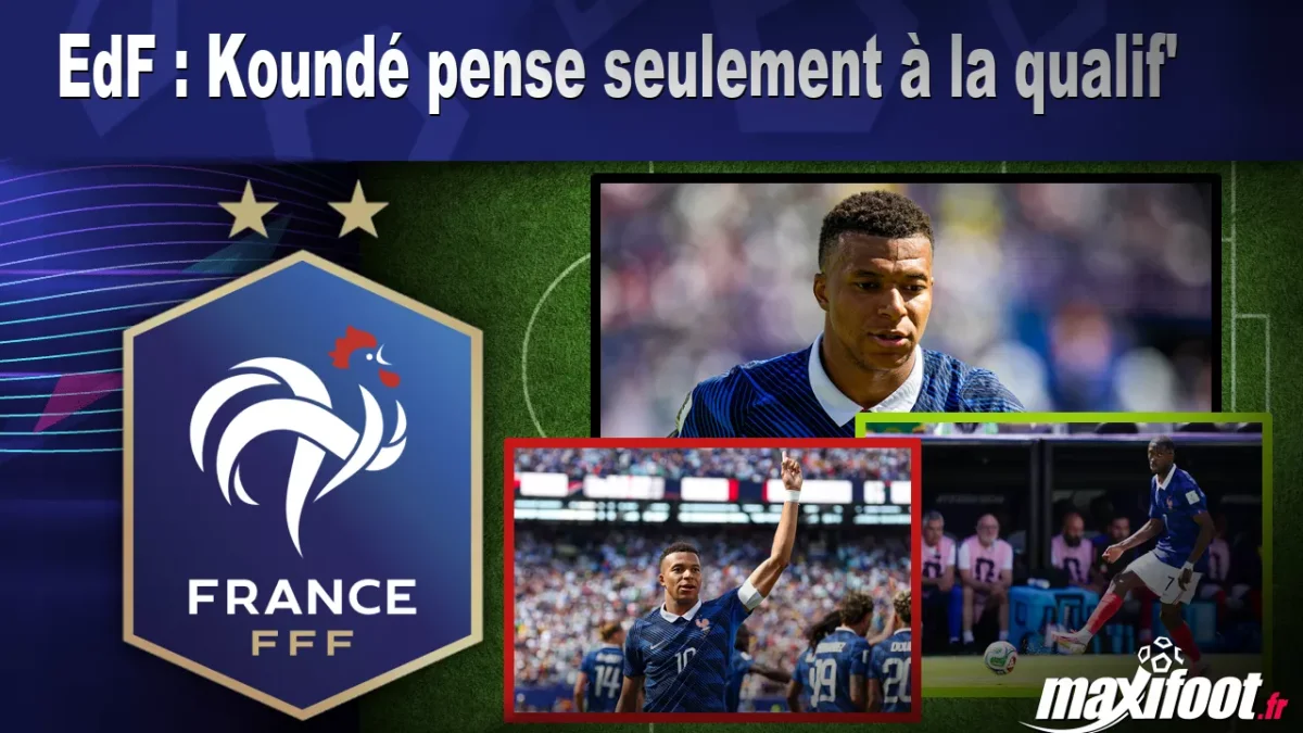 EdF : Koundé pense seulement à la qualif'