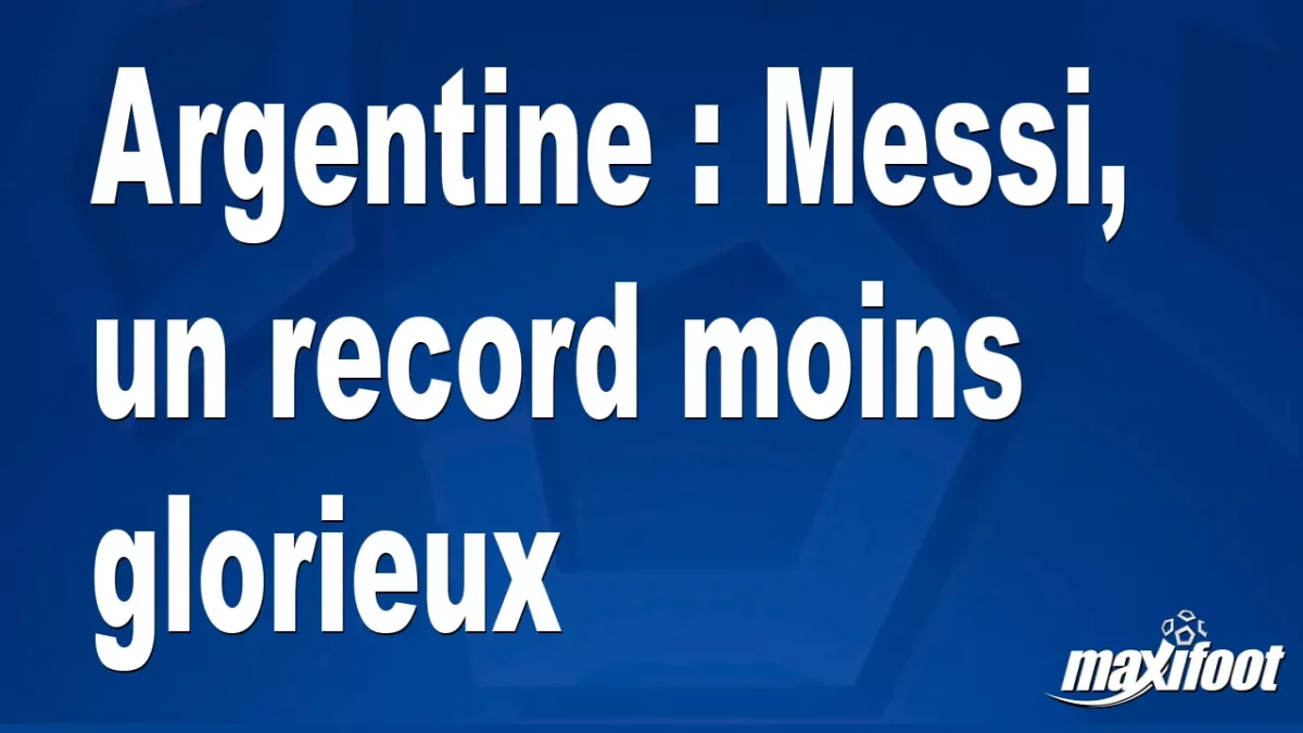 Argentine : Messi, un record moins glorieux