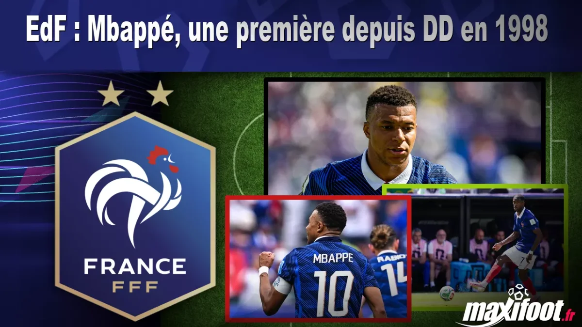 EdF : Mbappé, une première depuis DD en 1998