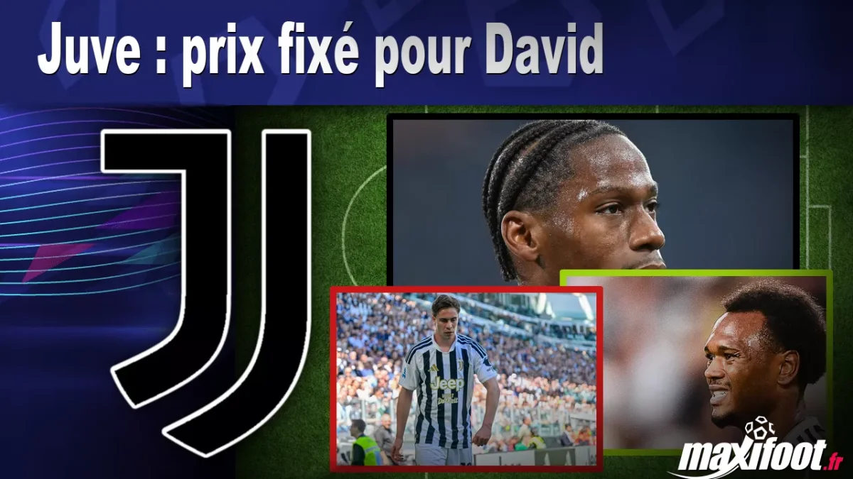 Mercato Juve : prix fixé pour David