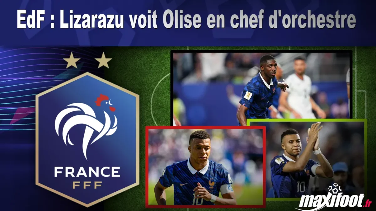 EdF : Lizarazu voit Olise en chef d'orchestre
