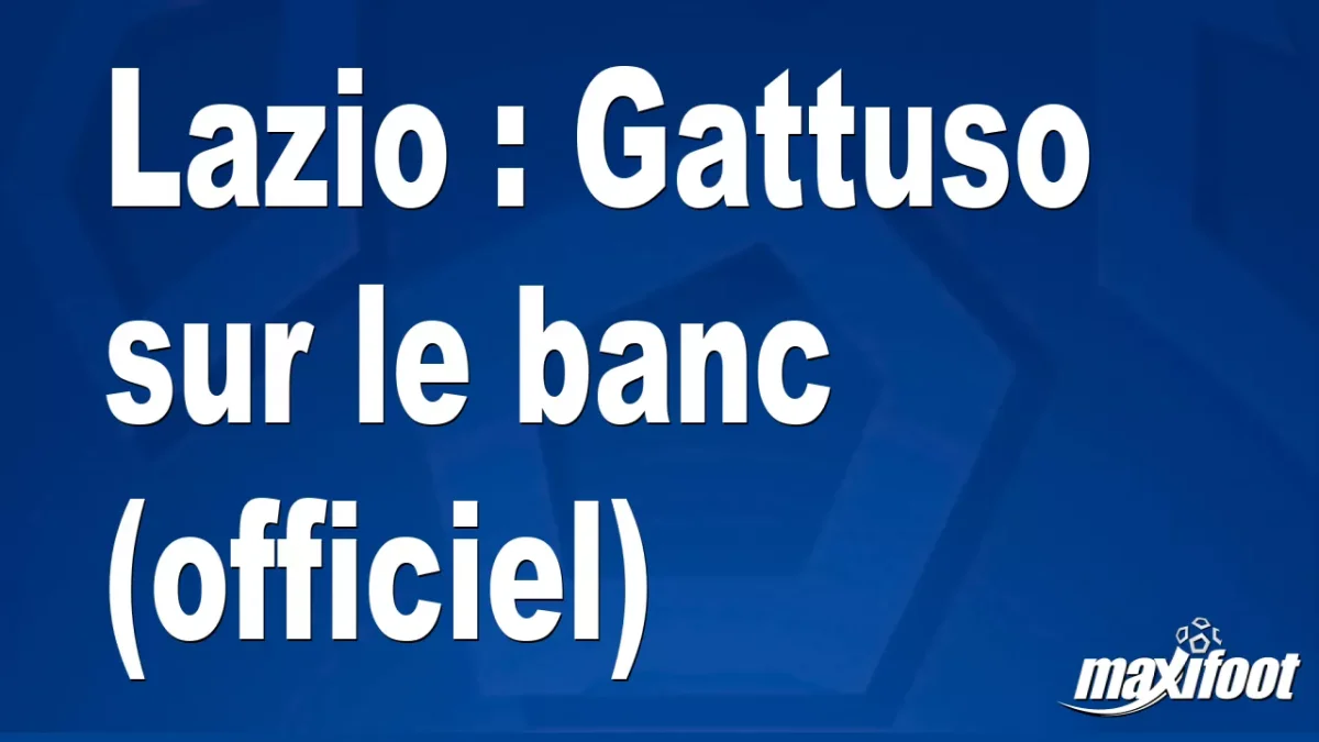 Mercato Lazio : Gattuso sur le banc (officiel)