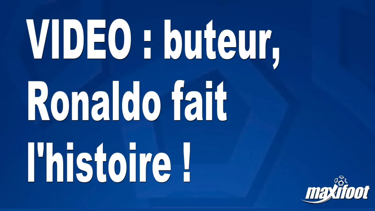 buteur, Ronaldo fait l'histoire !
