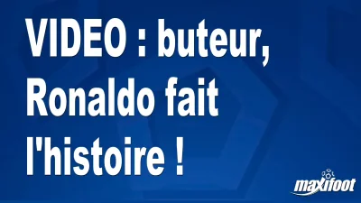 buteur, Ronaldo fait l'histoire !