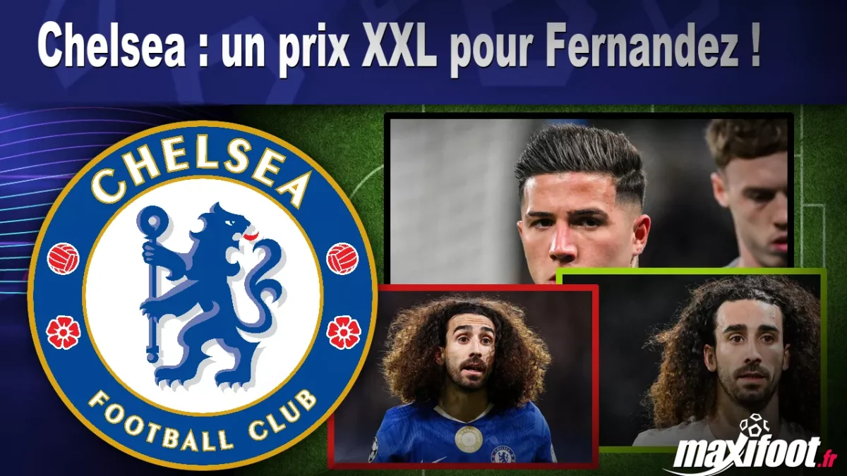 Mercato Chelsea : un prix XXL pour Fernandez !