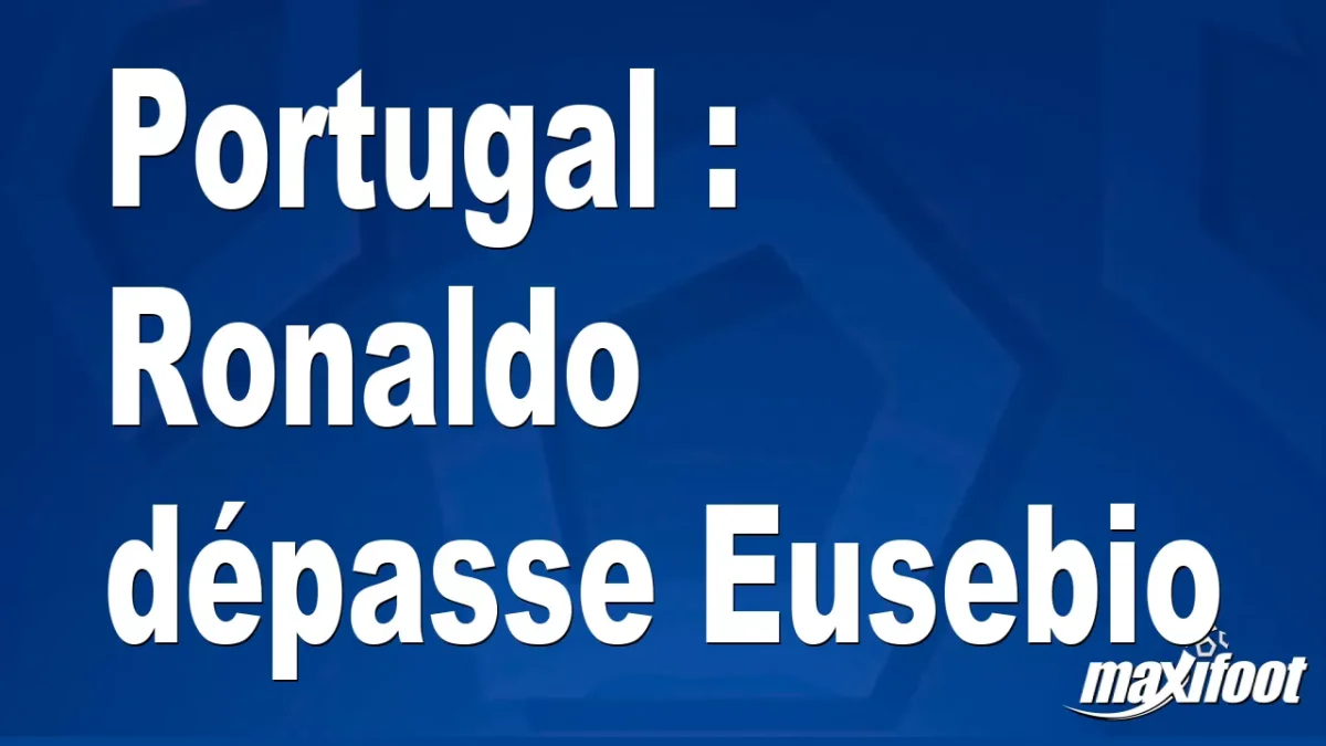 Portugal : Ronaldo dépasse Eusebio