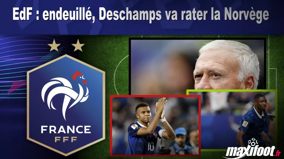 EdF : endeuillé, Deschamps va rater la Norvège