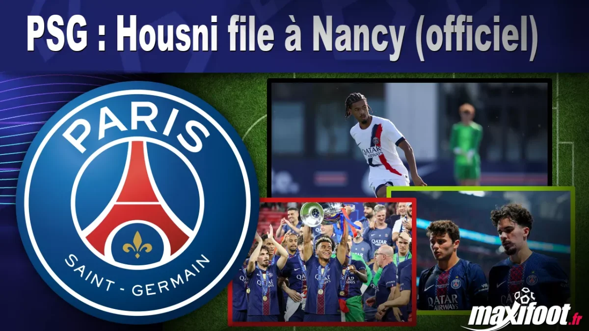 Mercato PSG : Housni file à Nancy (officiel)