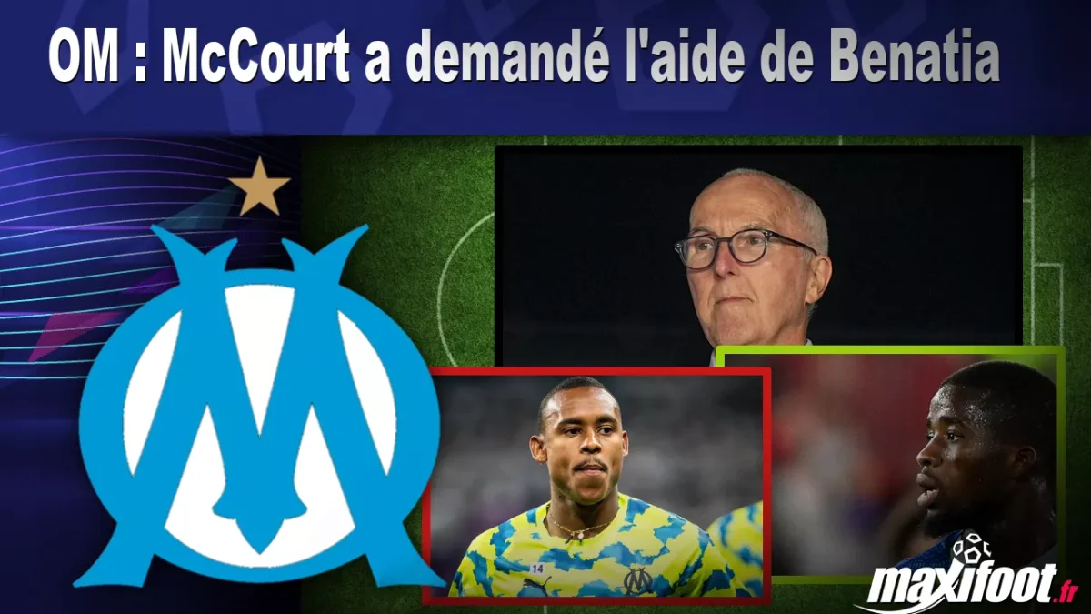 OM : McCourt a demandé l'aide de Benatia