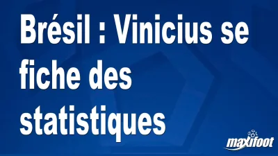 Brésil : Vinicius se fiche des statistiques