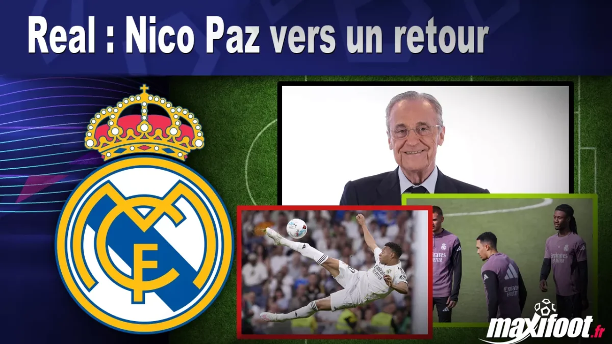 Mercato Real : Nico Paz vers un retour