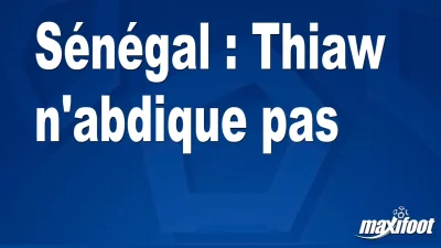 Sénégal : Thiaw n'abdique pas
