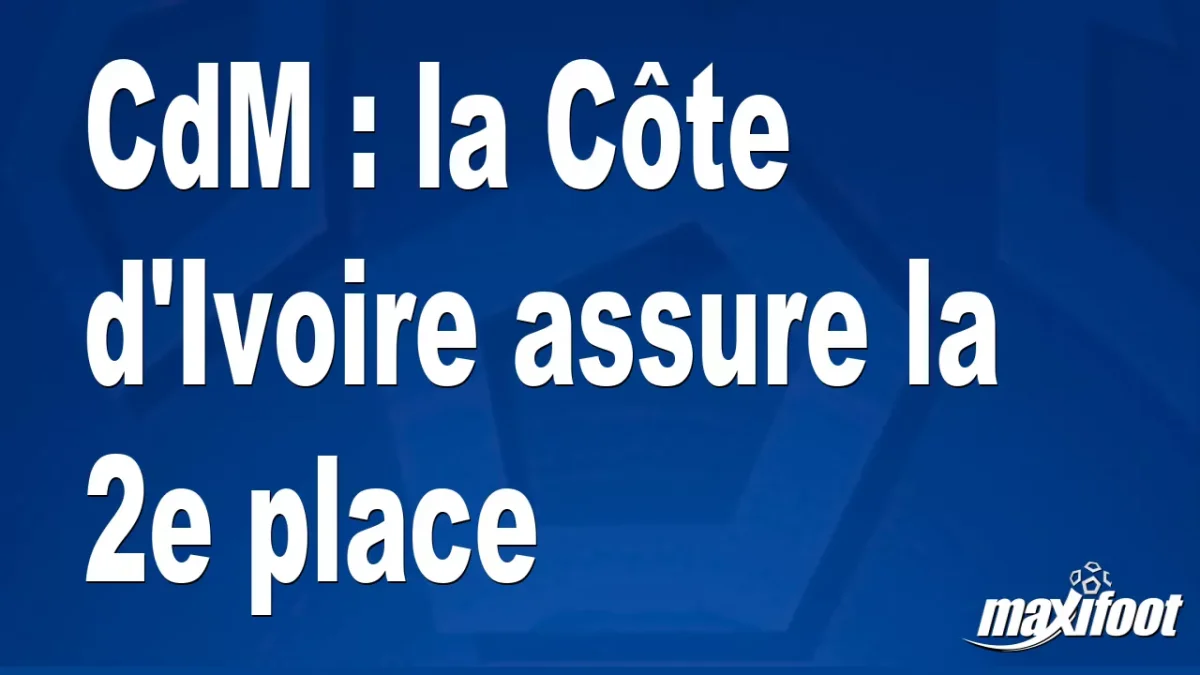 CdM : la Côte d'Ivoire assure la 2e place