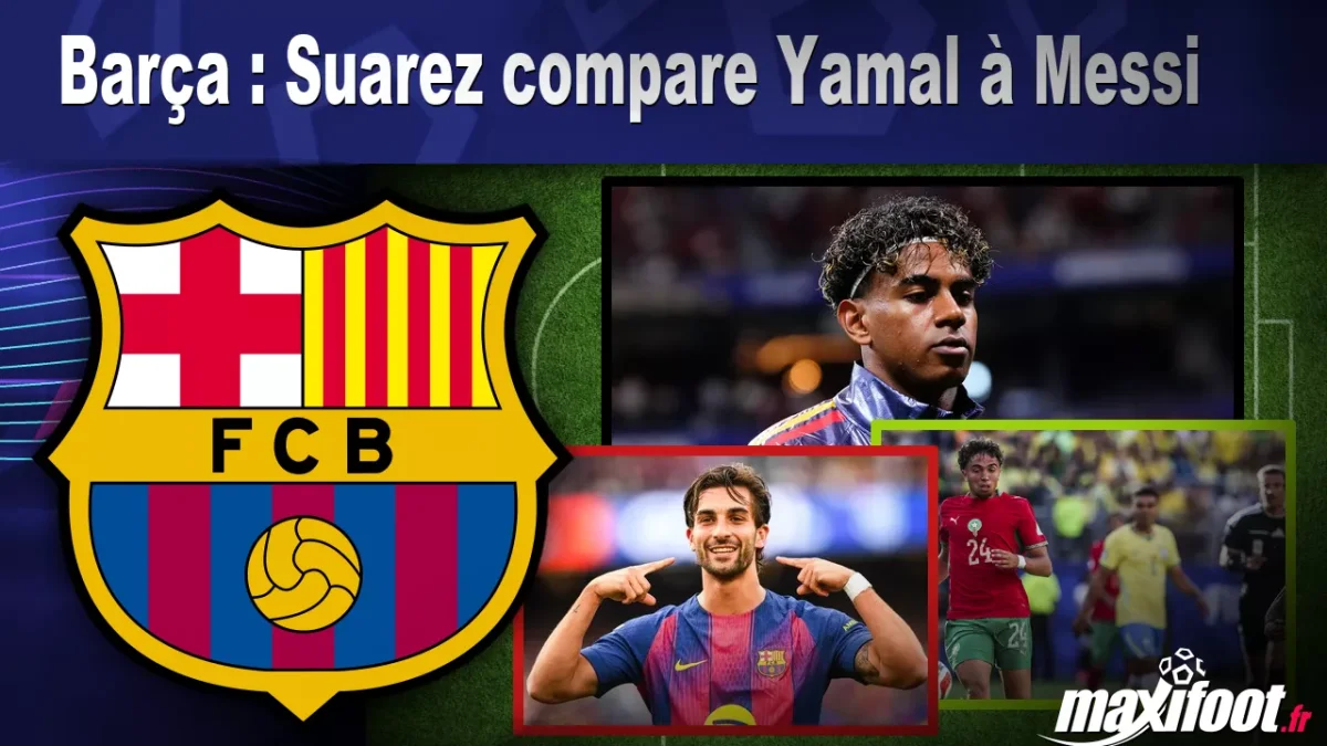 Barça : Suarez compare Yamal à Messi