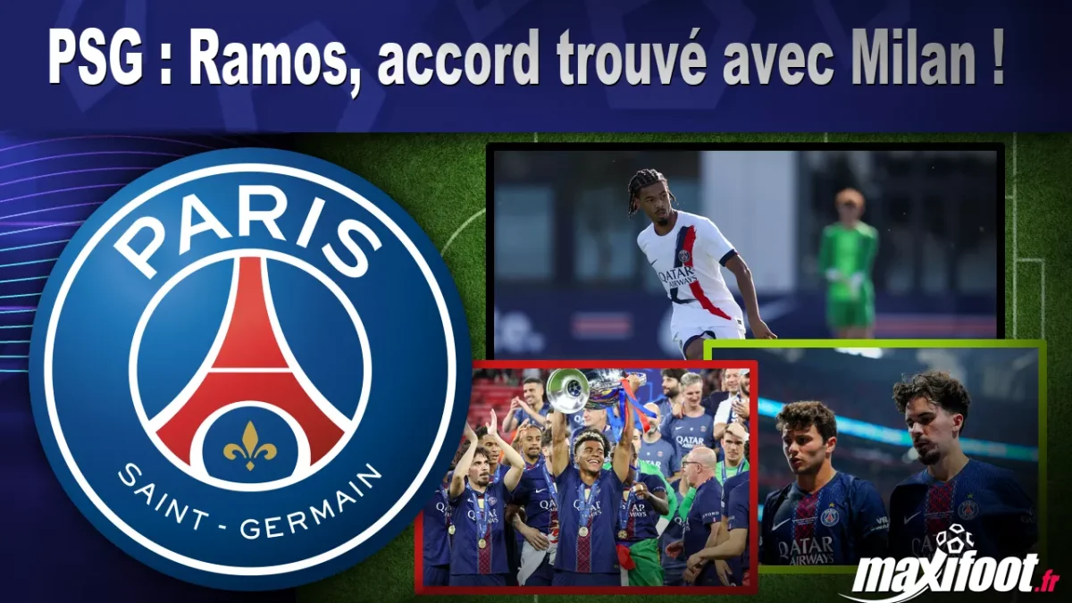 Mercato PSG : Ramos, accord trouvé avec Milan !