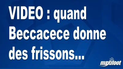 quand Beccacece donne des frissons...