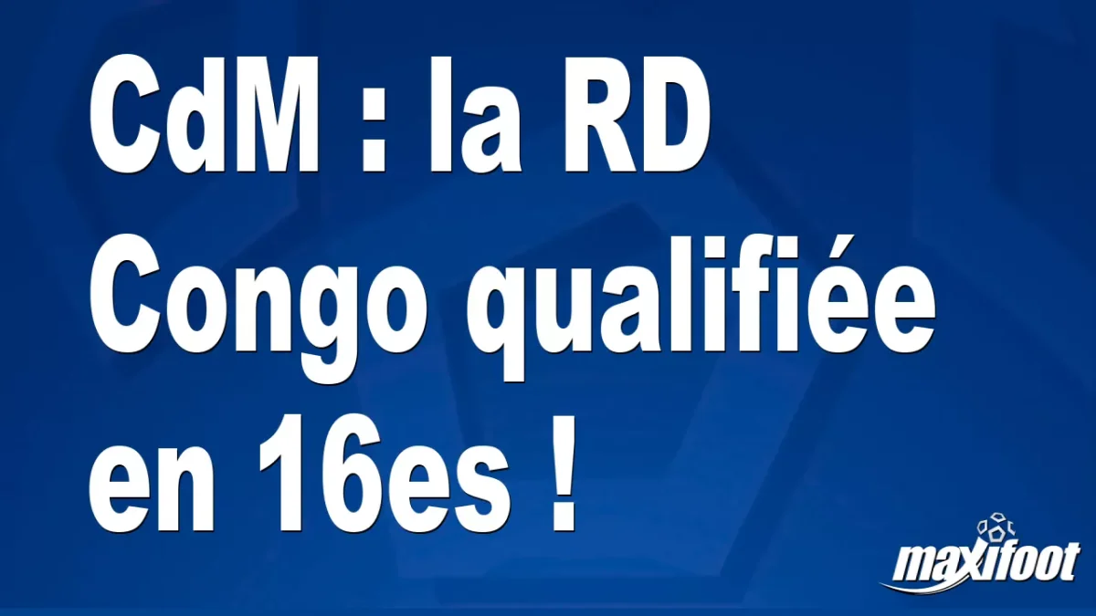 CdM : la RD Congo qualifiée en 16es !
