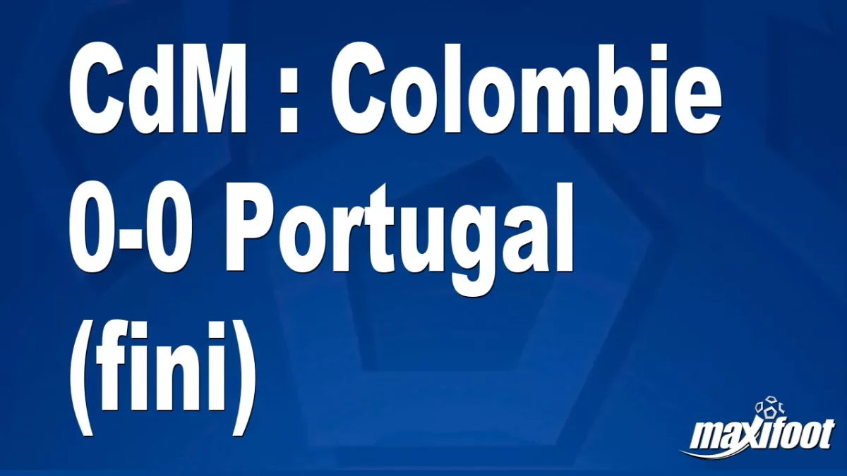 CdM : Colombie 0-0 Portugal (fini)