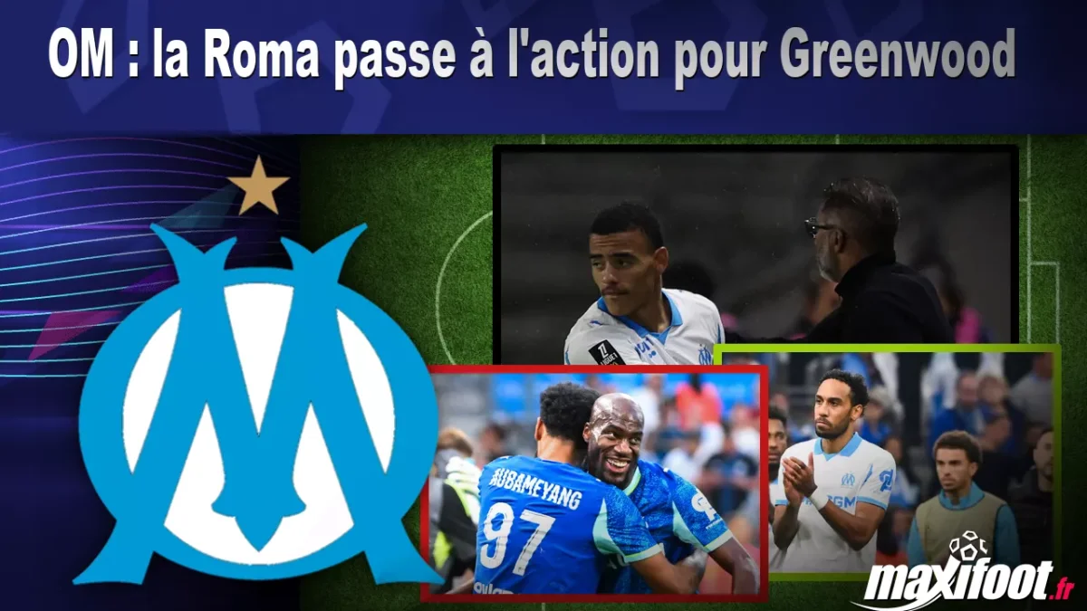 Mercato OM : la Roma passe à l'action pour Greenwood