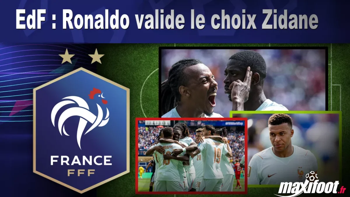 EdF : Ronaldo valide le choix Zidane