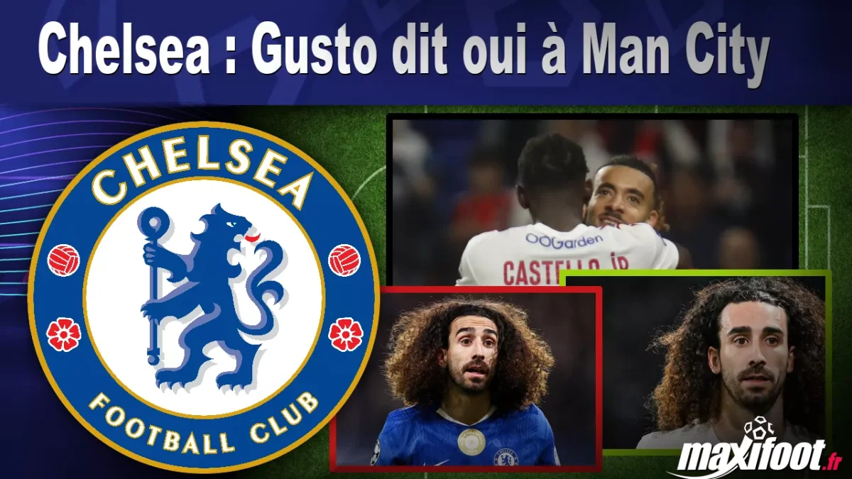 Mercato Chelsea : Gusto dit oui à Man City