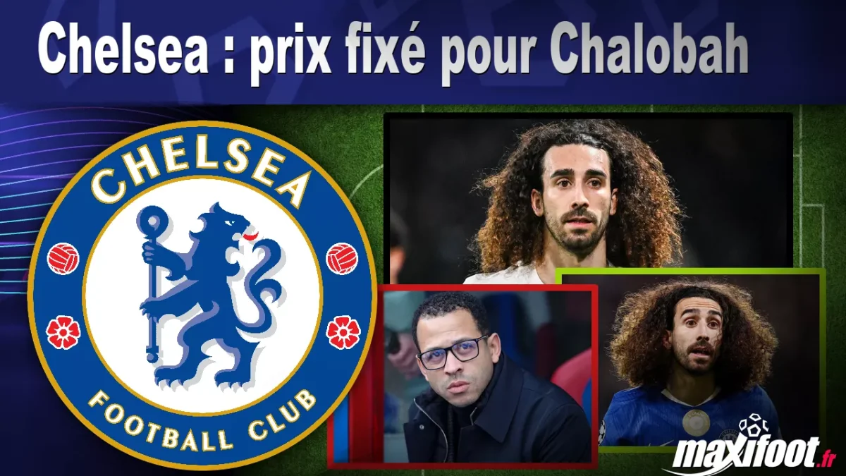 Mercato Chelsea : prix fixé pour Chalobah