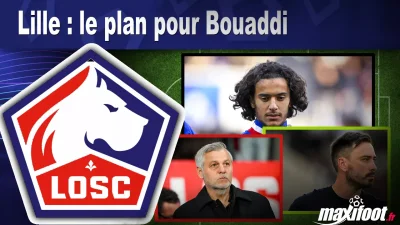 Mercato Lille : le plan pour Bouaddi
