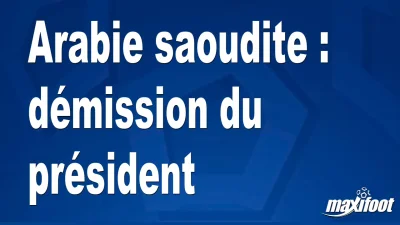 Arabie saoudite : démission du président