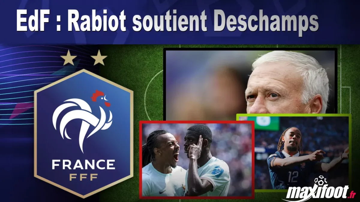 EdF : Rabiot soutient Deschamps