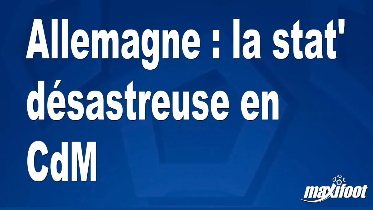Allemagne : la stat' désastreuse en CdM