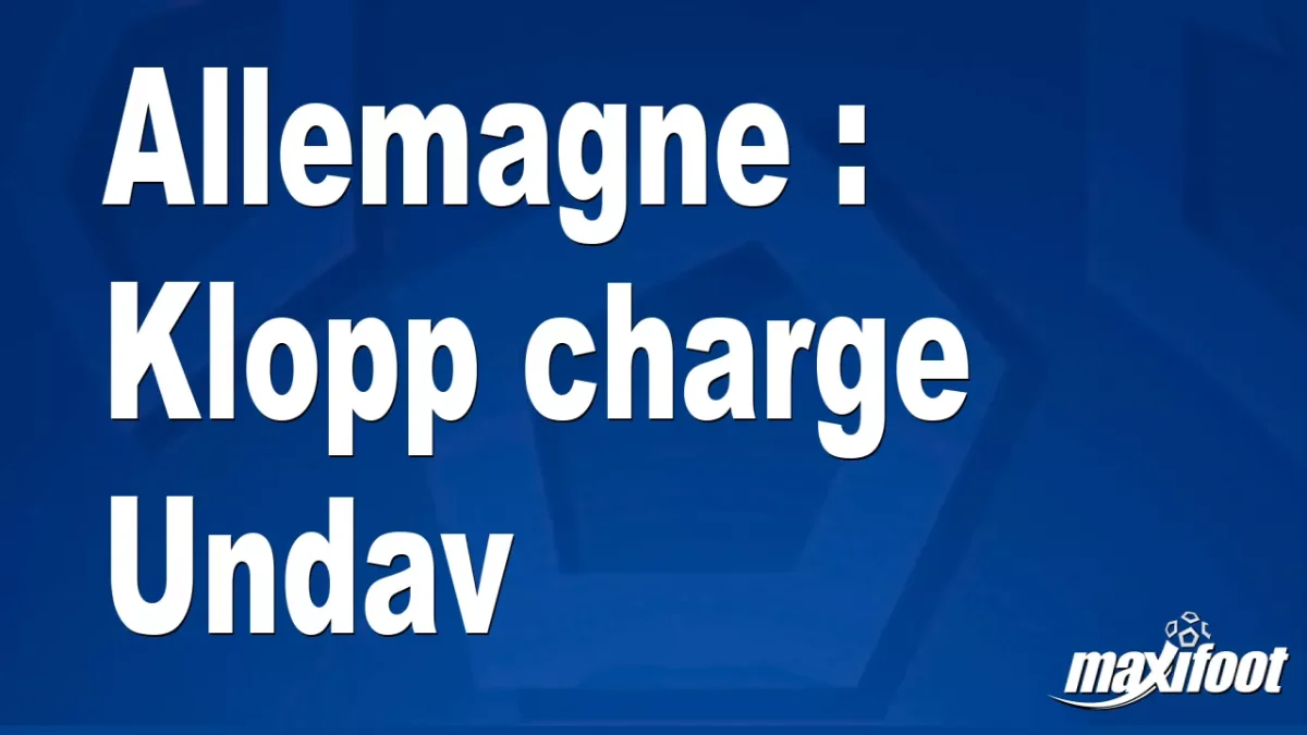 Allemagne : Klopp charge Undav