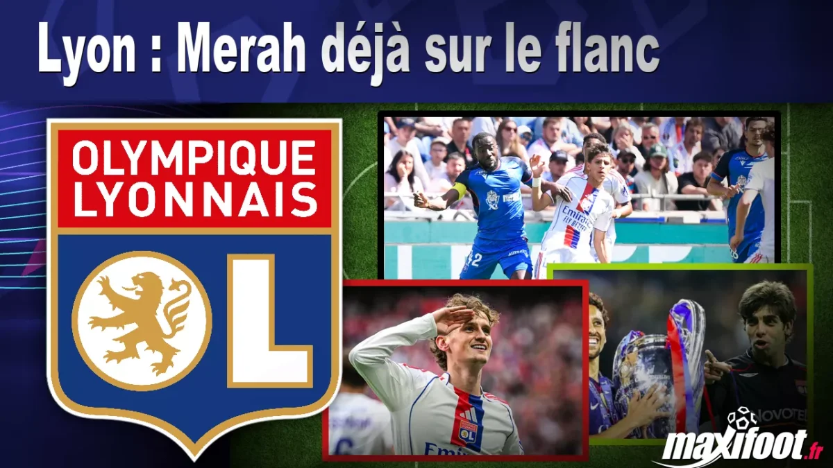 Lyon : Merah déjà sur le flanc