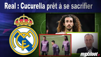 Real : Cucurella prêt à se sacrifier