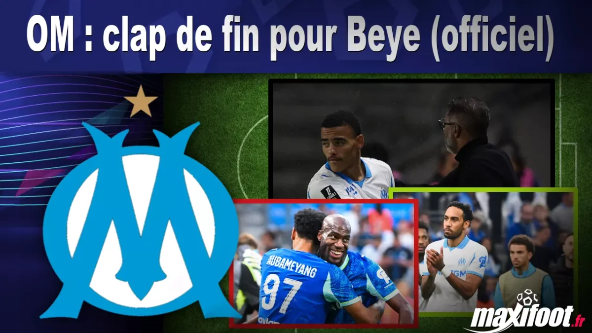 Mercato OM : clap de fin pour Beye (officiel)