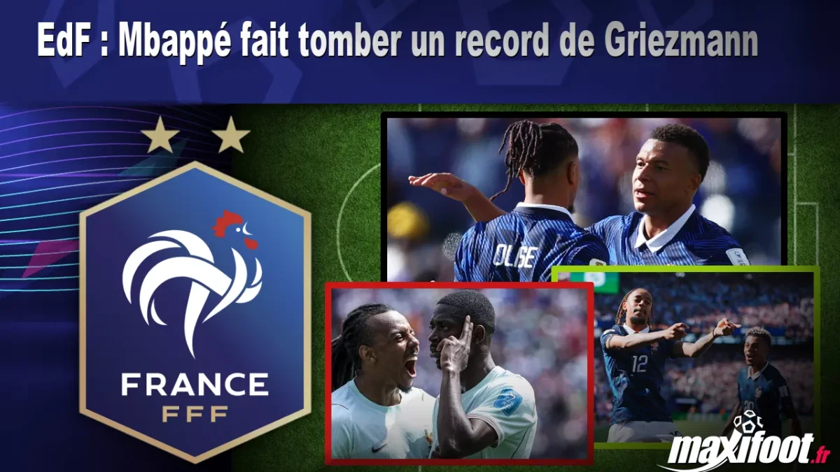 EdF : Mbappé fait tomber un record de Griezmann