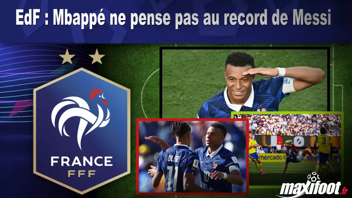 EdF : Mbappé ne pense pas au record de Messi