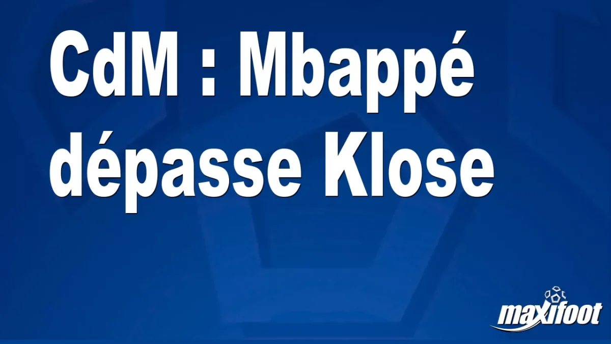 CdM : Mbappé dépasse Klose