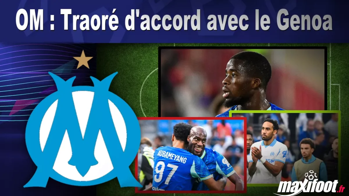 Mercato OM : Traoré d'accord avec le Genoa