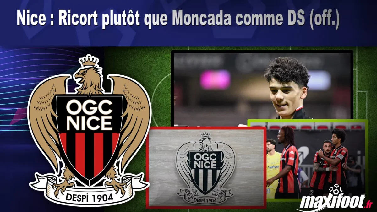 Mercato Nice : Ricort plutôt que Moncada comme DS (off.)