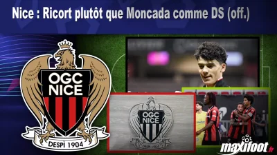 Mercato Nice : Ricort plutôt que Moncada comme DS (off.)
