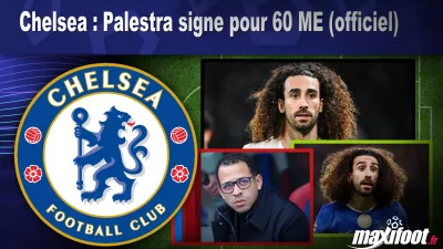 Mercato Chelsea : Palestra signe pour 60 M€ (officiel)