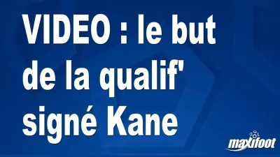 le but de la qualif' signé Kane