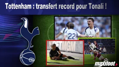 Mercato Tottenham : transfert record pour Tonali !
