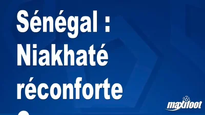 Sénégal : Niakhaté réconforte Camara