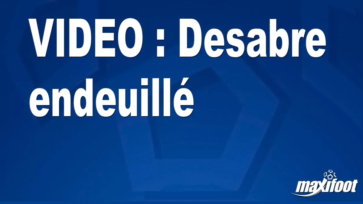 Desabre endeuillé