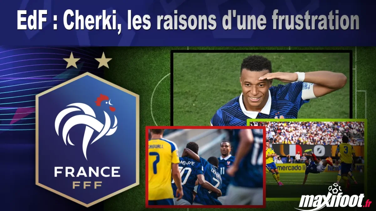 EdF : Cherki, les raisons d'une frustration