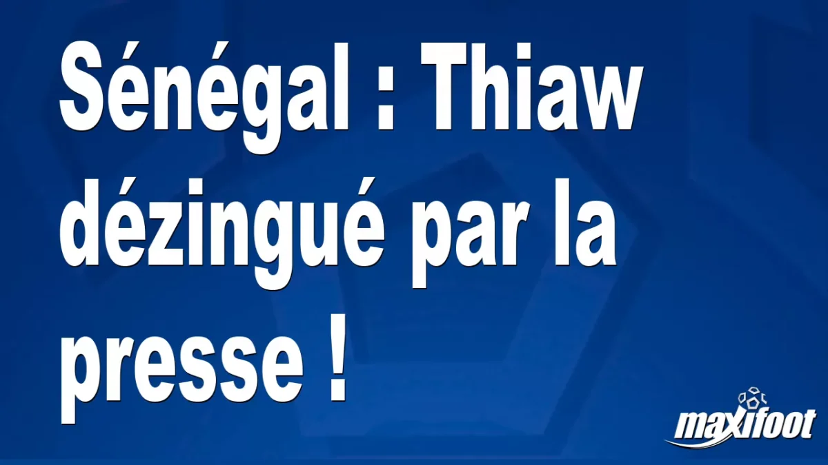 Sénégal : Thiaw dézingué par la presse !
